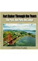 Fort Baker Through the Years: The Post, the Park, the Lodge