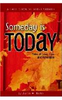 Someday Is Today