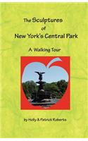 The Sculptures of New York's Central Park, A Walking Tour