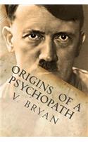 Origins of a Psychopath