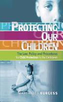 Protecting Our Children: - The Law, Policy and Procedures for Child Protection in the Caribbean
