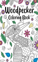 Woodpecker Coloring Book: Coloring Books for Woodpecker Lovers, Zentangle Woodpecker Designs