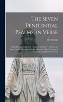 Seven Penitential Psalms, in Verse: Being Specimens of a New Version of the Psalter; Fitted to the Tunes Used in Churches; With an Appendix of Early Versions of Those Psalms and Illust