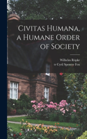 Civitas Humana, a Humane Order of Society