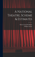 National Theatre, Scheme & Estimates