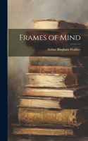 Frames of Mind