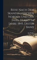 Reise nach dem skandinavischen Norden und der Insel Island im Jahre 1845, Erster Band