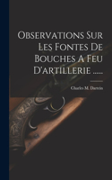 Observations Sur Les Fontes De Bouches A Feu D'artillerie ......