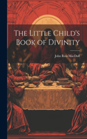 Little Child's Book of Divinity