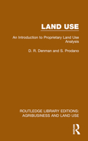 Land Use: An Introduction to Proprietary Land Use Analysis(Routledge Library Editions: Agribusiness and Land Use)