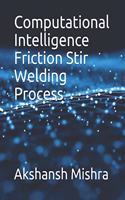 Computational Intelligence Friction Stir Welding Process