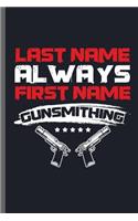 Last name always first name gunsmithing