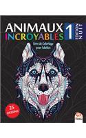 Animaux Incroyables 1 - Edition Nuit: Livre de Coloriage pour Adultes - 25 Illustrations d'animaux sur fond noir (Mandalas) à COLORIER - Volume 1(1 Animaux Incroyables - Edition Nuit)