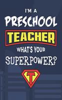 I'm A Preschool Teacher What's Your Superpower?
