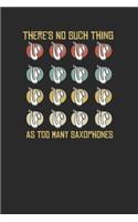 There's No Such Thing As Too Many Saxophone