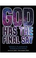 God Has The Final Say Weekly Planner and Sermon Journal