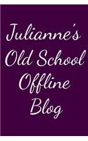 Julianne's Old School Offline Blog