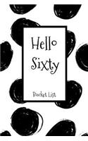 Hello Sixty Bucket List