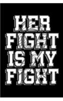 Her Fight Is My Fight: Carcinoid Cancer Notebook to Write in, 6x9, Lined, 120 Pages Journal