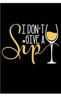 I Don't Give a Sip