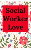 Social Worker Love: Blank Lined Journal Notebook (Appreciation Journal for Social Workers)