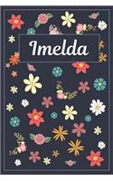 Imelda: Lined Writing Notebook with Personalized Name 120 Pages 6x9 Flowers