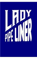 Lady Pipeliner: Blank Lined Journal