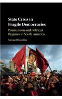 State Crisis in Fragile Democracies