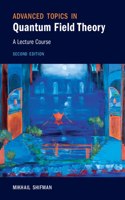 Advanced Topics in Quantum Field Theory: A Lecture Course: A Lecture Course