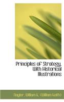 Principles of Strategy, With Historical Illustrations