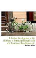 A Further Investigation of the Chlorides of Orthosulphobenzoic Acid and Paranitroorthosulphobenzoic