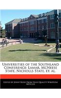 Universities of the Southland Conference: Lamar, McNeese State, Nicholls State, Et. Al.