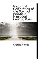 Historical Celebration of the Town of Brimfield, Hampden County, Mass