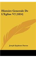 Histoire Generale De L'Eglise V2 (1854)
