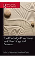 Routledge Companion to Anthropology and Business