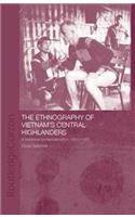 The Ethnography of Vietnam's Central Highlanders