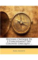 Histoire Critique De L'établissement Des Colonies Grecques ...