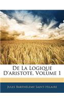 de la Logique d'Aristote, Volume 1