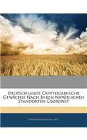 Deutschlands Cryptogamische Gewachse Nach Ihren Naturlichen Standorten Geordnet