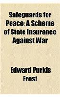 Safeguards for Peace; A Scheme of State Insurance Against War