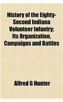 History of the Eighty-Second Indiana Volunteer Infantry; Its Organization, Campaigns and Battles