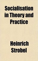 Socialisation in Theory and Practice