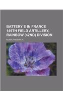 Battery E in France 149th Field Artillery, Rainbow (42nd) Division