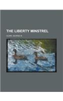 The Liberty Minstrel
