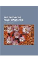 The Theory of Psychoanalysis