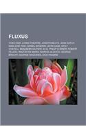 Fluxus: Yoko Ono, Living Theatre, Joseph Beuys, Jean Dupuy, Nam June Paik, Daniel Spoerri, John Cage, Wolf Vostell, Benjamin V