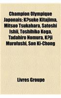 Champion Olympique Japonais: K Suke Kitajima, Takeichi Nishi, Yasuhiro Yamashita, Satoshi Ishii, Mitsuo Tsukahara, Toshihiko Koga, Masahiko Harada, Kazuyoshi Funaki, Tadahiro No(French)