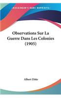 Observations Sur La Guerre Dans Les Colonies (1905)