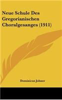 Neue Schule Des Gregorianischen Choralgesanges (1911): (German)