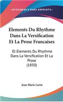 Elements Du Rhythme Dans La Versification Et La Prose Francaises